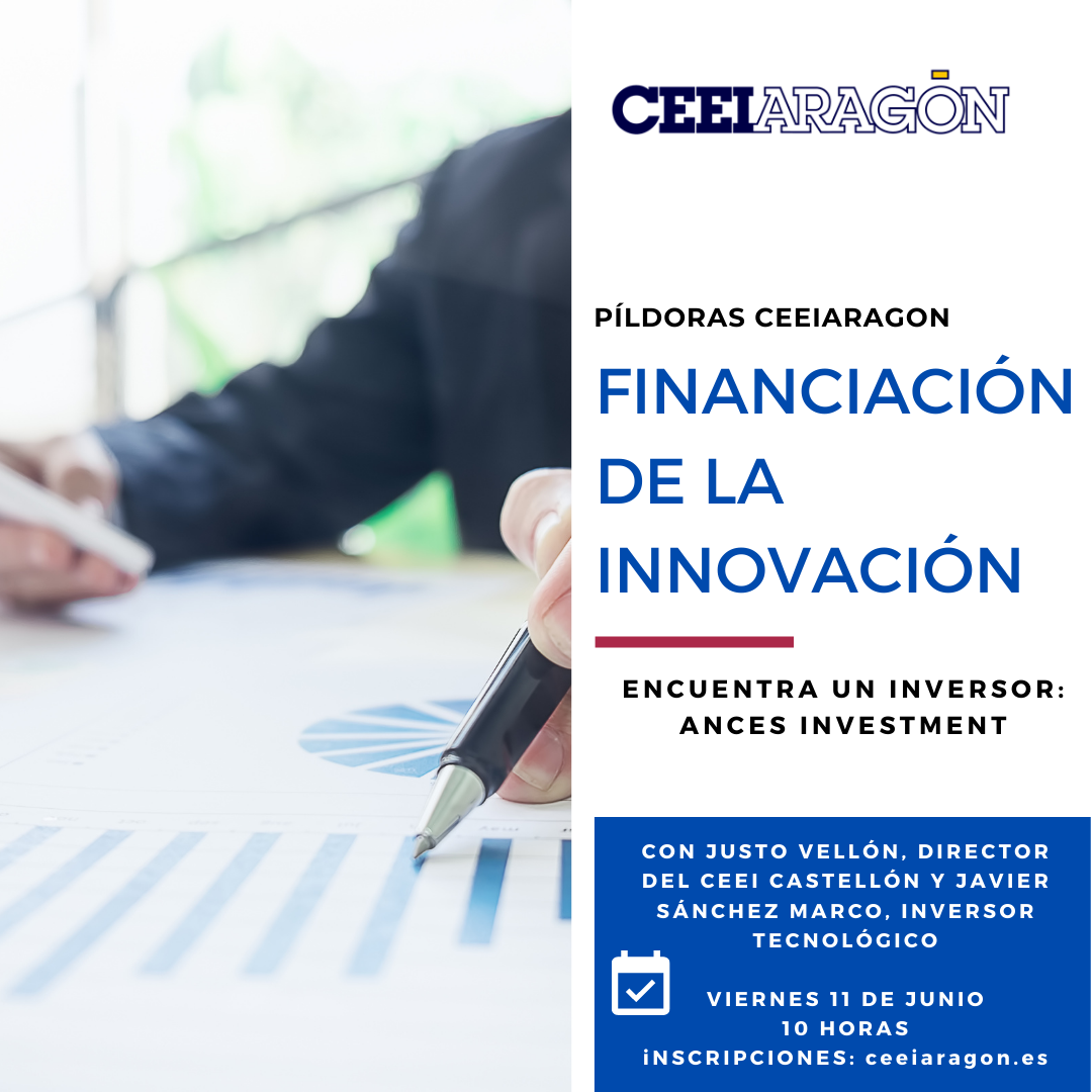 Píldora informativa CEEI Financiación de la Innovación «Encuentra un inversor: Ances Investment»