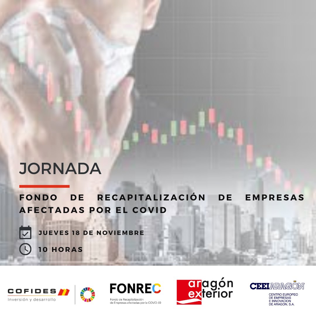 Jornada COFIDES – AREX – CEEIARAGON  «Fondo de recapitalización de empresas afectadas por el Covid»