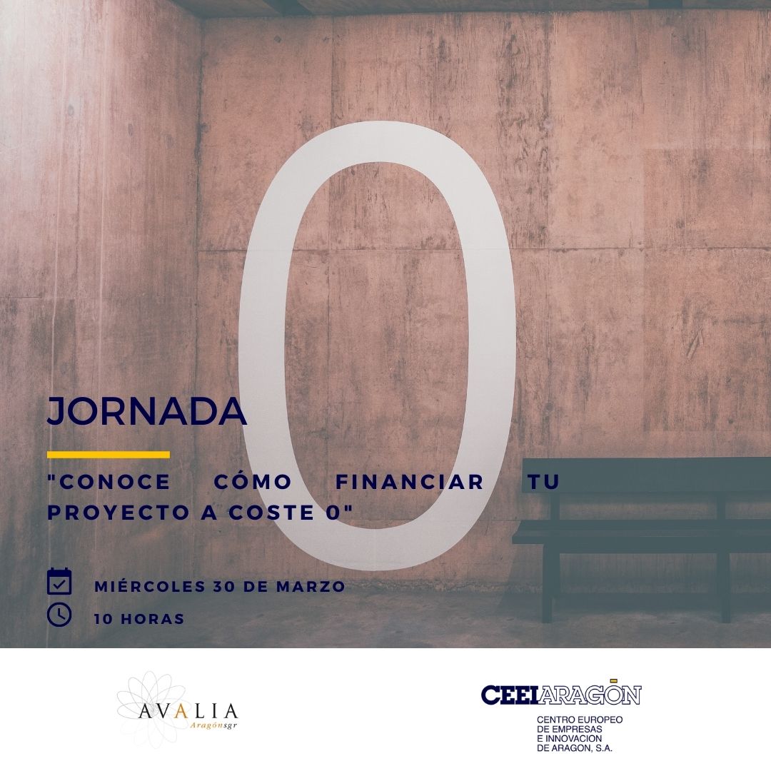 Jornada CEEIARAGON – AVALIA  «Conoce cómo financiar tu proyecto a coste 0»